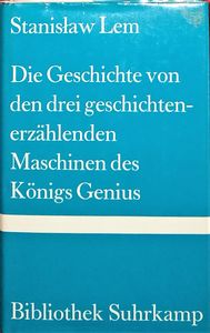 Die Geschichte von den drei geschichtenerzählenden Maschinen des Königs Genius