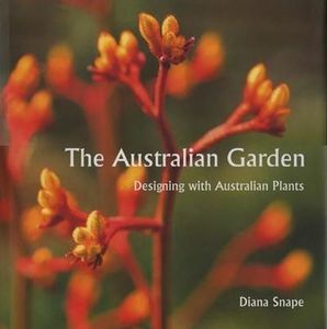 The Australian Garden: Designing with Australian Plants