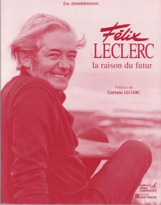 Félix Leclerc La Raison Du Futur