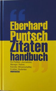 Zitatenhandbuch. Für Politiker, Journalisten, Manager, Redner, Künstler, Wissenschaftler, Erzieher, Studenten