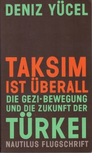 Taksim ist Überall - Die Gezi-Bewegung und die Zukunft der Türkei