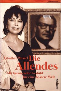 Die Allendes - Mit brennender Geduld für eine bessere Welt