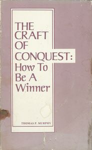 The Craft of Conquest: How To Be A Winner
