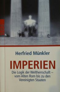 Imperien: Die Logik Der Weltherrschaft - Vom Alten Rom Bis Zu Den Vereinigten Staaten