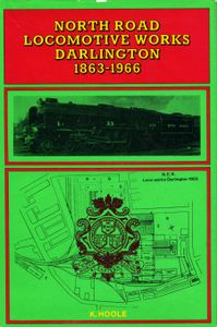 North Road Locomotive Works Darlington 1863-1966