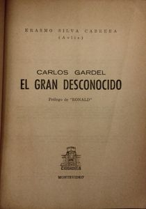Carlos Gardel: El Gran Desconocido