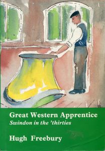 Great Western Apprentice: Swindon in the 'thirties