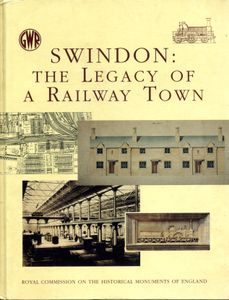 Swindon: The Legacy of a Railway Town