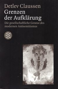 Grenzen der Aufklärung - Die gesellschaftliche Genese des modernen Antisemitismus