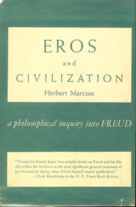 Eros and Civilization: A Philosophical Inquiry into Freud