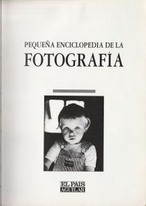 Pequeña Enciclopedia De La Fotografía