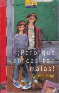 ¡Pero Qué Chicas Tan Malas!