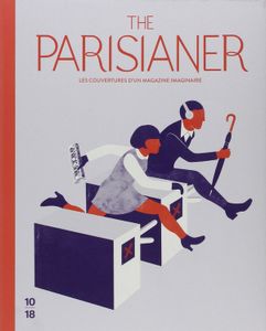 The Parisianer: Les couvertures D'un Magazine Imaginaire