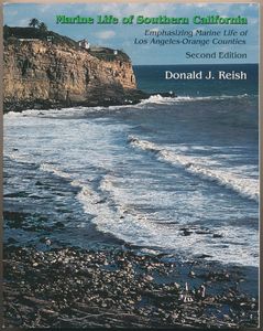 Marine Life of Southern California: Emphasizing Marine Life of Los Angeles-Orange Counties, Second Edition