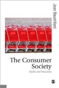 The Consumer Society. Myths and Structures