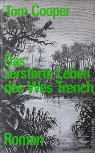 Das Zerstörte Leben Des Wes Trench