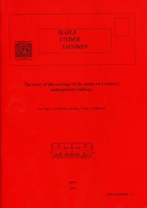 Mails Under London: The story of the carriage of the mails on London's underground railways