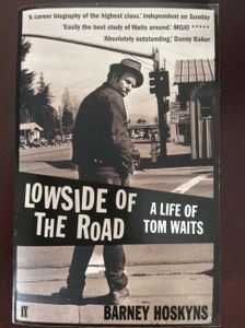 Lowside of the Road: A Life of Tom Waits