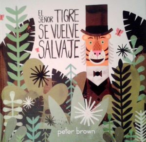 El Señor Tigre Se Vuelve Salvaje