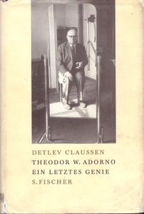 Theodor W. Adorno - Ein letztes Genie