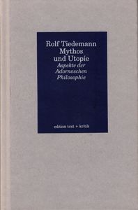 Mythos und Utopie - Aspekte der Adornoschen Philosophie