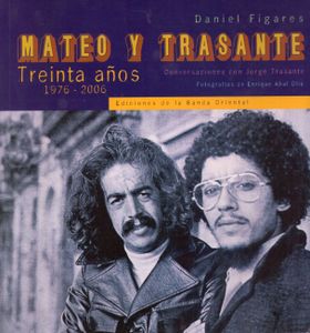 Mateo y Trasante, Treinta Años
