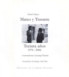 Mateo y Trasante, Treinta Años