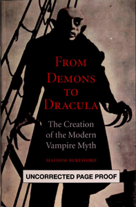 From Demons to Dracula: The Creation of the Modern Vampire Myth
