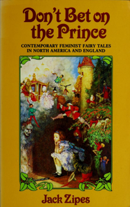 Don't Bet on the Prince: Contemporary Feminist Fairy Tales in North America and England
