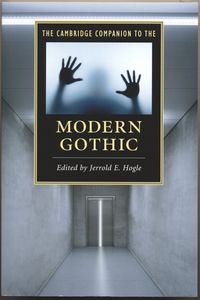 The Cambridge Companion to the Modern Gothic