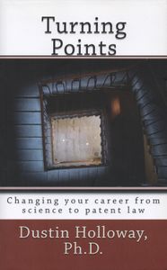 Turning Points (Changing Your Career From Science To Patent Law)