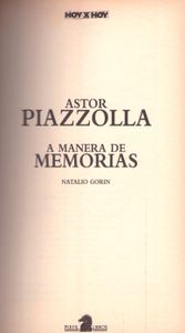 Astor Piazzolla: A Manera de Memorias