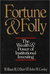 Fortune & Folly: The Wealth & Power of Institutional Investing