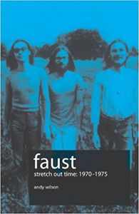 Faust: Stretch Out Time 1970-1975