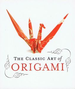 The Classic Art of Origami