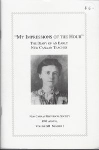 "My Impressions of the Hour": The Diary of an Early New Canaan Teacher (New Canaan Historical Society 1998 Annual: Volume XII, Number 1)