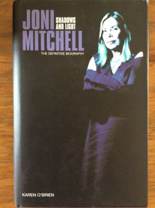 Joni Mitchell Shadows And Light the Definitive Biography