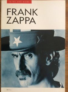 Frank Zappa: In His Own Words