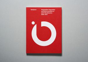 Taktabrot: Veggspjöld, flugumiðar og annað prentefni úr starfi Breakbeat.is 2000—2012