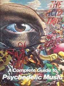 The Acid Trip A Complete Guide To Psychedelic Music