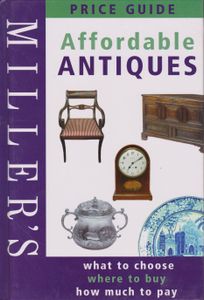 Miller's Affordable Antiques Price Guide