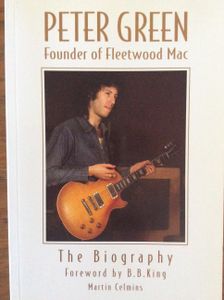 Peter Green: Founder of Fleetwood Mac - The Biography