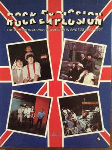 Rock Explosion - The British Invasion Of America In Photos 1962-1967