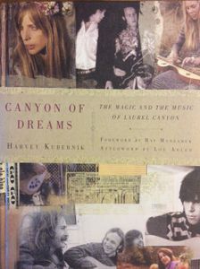 Canyon of Dreams: The Magic and the Music of Laurel Canyon