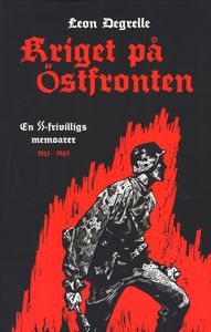 Kriget på östfronten - En SS-frivilligs memoarer 1941-1945