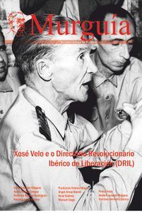 Murguía - Revista Galega de Historia. Xosé Velo e o Directorio Revolucionario Ibérico de Liberación (DRIL). Nº 33, Xaneiro-xuño 2016
