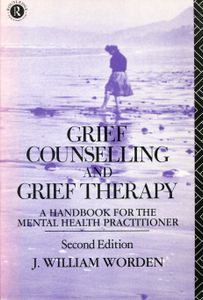 Grief Counselling and Grief Therapy; A Handbook for the Mental Health Practitioner. Second Edition