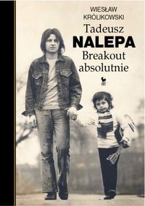 Tadeusz Nalepa Breakout Absolutnie