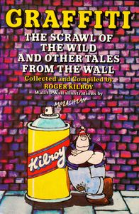 Graffiti: The Scrawl of the Wild and Other Tales from the Wall