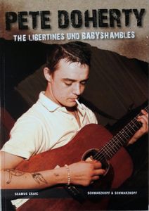 Pete Doherty: The Libertines Und Babyshambles